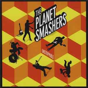 The Planet Smashers - Unstoppable flac