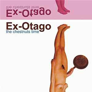 Ex-Otago - The Chestnuts Time flac