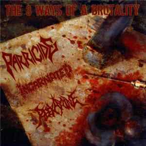 Parricide / Incarnated / Reexamine - The 3 Ways Of A Brutality flac