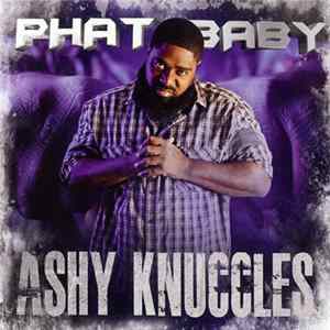 Phat Baby - Ashy Knuccles flac