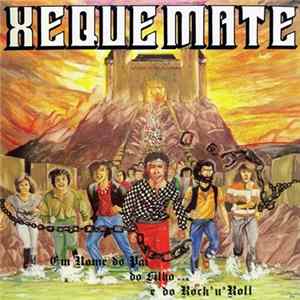 Xeque Mate - Em Nome Do Pai, Do Filho E Do Rock 'N' Roll flac