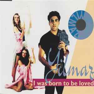 Yilmaz - I Was Born To Be Loved flac