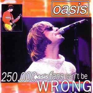 Oasis - 250,000 Oasis Fans Can't Be Wrong flac