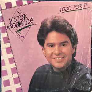 Victor Morales - Todo Por Ti flac