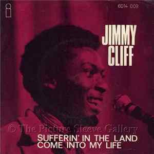Jimmy Cliff - Sufferin' In The Land / Come Into My Life flac