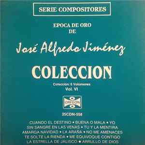 José Alfredo Jiménez - Epoca De Oro De José Alfredo Jiménez, Vol. VI flac