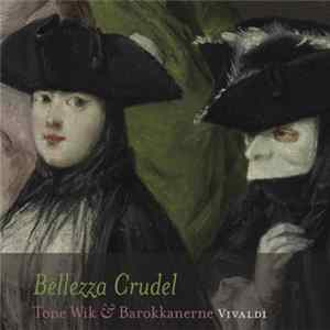 Tone Wik & Barokkanerne, Vivaldi - Bellezza Crudel flac