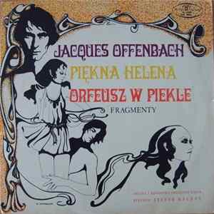 Jacques Offenbach - Piękna Helena - Orfeusz W Piekle - Fragmenty Z Operetek flac