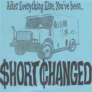 Short Changed - After Everything Else, You've Been... flac