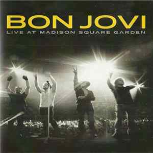 Bon Jovi - Live At Madison Square Garden flac