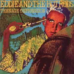 Eddie And The Hot Rods - Teenage Depression flac