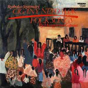 Various - Szabolcs-Szatmári Cigány Népdalok / Folk-Songs By Hungarian Gipsies flac