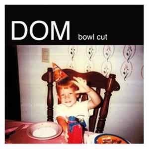 Dom - Bowl Cut flac