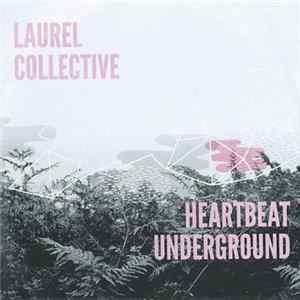 Laurel Collective - Heartbeat Underground flac