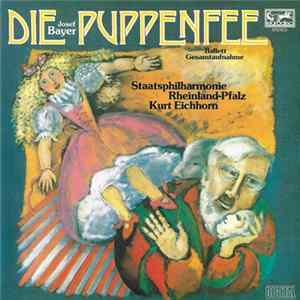 Josef Bayer - Staatsphilharmonie Rheinland-Pfalz, Kurt Eichhorn - Die Puppenfee flac