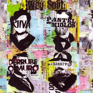 Riiva, Pastel De Miolos, Agressivos, Derrube O Muro - 4Way Split flac
