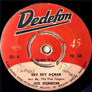 Jack Boşnagyan & The Five Fingers - Sev Sev Açker / Anuş Yar flac