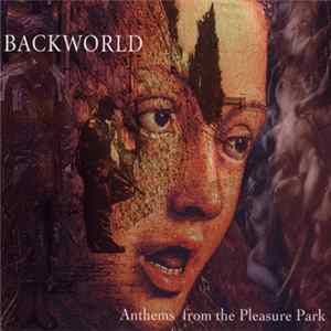 Backworld - Anthems From The Pleasure Park flac