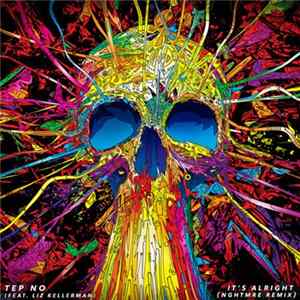 Tep No Feat. Lizz Kellermann - It's Alright (NGHTMRE Remix) flac