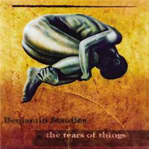 Benjamin Stauffer - The Tears Of Things flac