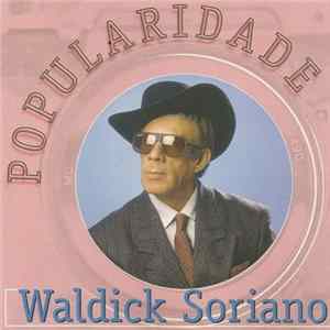 Waldick Soriano - Popularidade flac