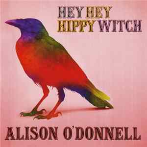 Alison O'Donnell - Hey Hey Hippy Witch flac