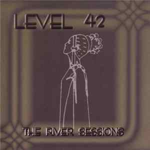 Level 42 - The River Sessions flac