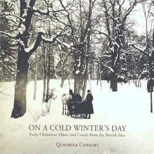 Quadriga Consort - On A Cold Winter's Day (Early Christmas Music And Carols From The British Isles) flac