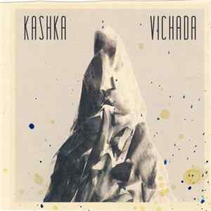KASHKA - Vichada flac