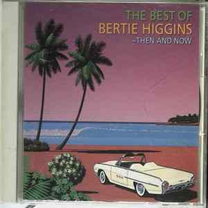 Bertie Higgins - The Best Of Bertie Higgins Then And Now flac