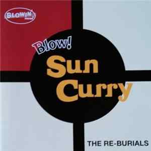 The Re-Burials - Blow! Sun Curry flac