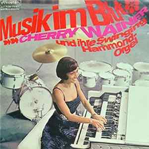 Cherry Wainer - Musik Im Blut (Cherry Wainer Und Ihre Swinging Hammond-Orgel) flac