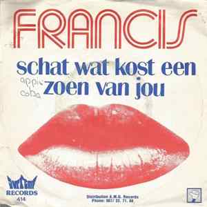 Francis - Schat Wat Kost Een Zoen Van Jou flac
