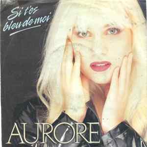 Aurore - Si T’es Bleu de Moi flac