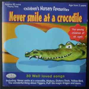 Unknown Artist - Never Smile At A Crocodile - 30 Well Loved Songs flac