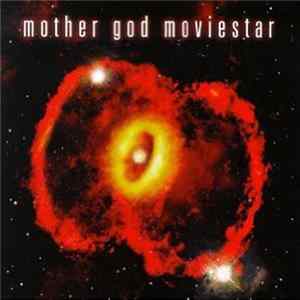 Mother God Moviestar - Mother God Moviestar flac