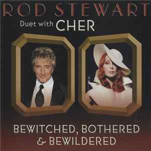 Rod Stewart Duet With Cher - Bewitched Bothered & Bewildered flac