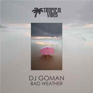DJ Goman - Bad Weather flac