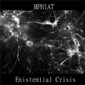 MPHIAT - Existential Crisis flac