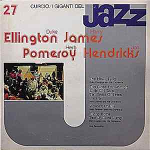 Duke Ellington, Harry James And His Orchestra, Herb Pomeroy, Jon Hendricks - I Giganti Del Jazz Vol. 27 flac