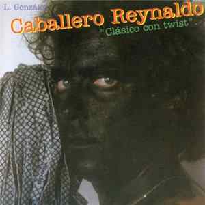 Caballero Reynaldo - Clásico Con Twist flac