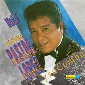 Pastor López - Pastor López Y Su Combo Vol. 1 - 16 Exitos flac