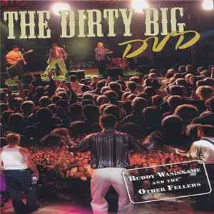 Buddy Wasisname & The Other Fellers - The Dirty Big DVD flac