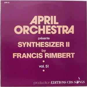 Francis Rimbert - April Orchestra Vol. 51 Présente Synthesizer II flac