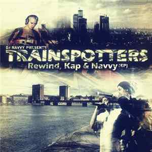 Dj Navvy & Trainspotters - Rewind, Kap & Navvy flac