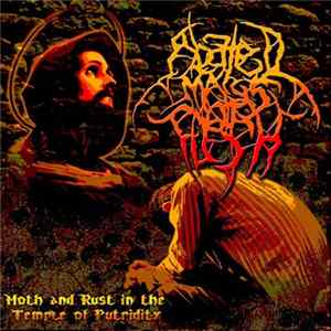 Abated Mass Of Flesh - Moth And Rust In The Temple Of Putridity flac