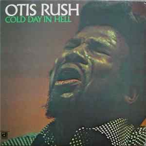 Otis Rush - Cold Day In Hell flac