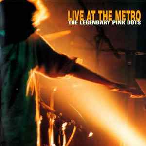 The Legendary Pink Dots - Live At The Metro flac