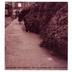 Kath Bloom & Loren Connors - Sing The Children Over / Sand In My Shoe flac