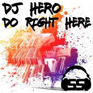 DJ Hero - Do Right Here flac
